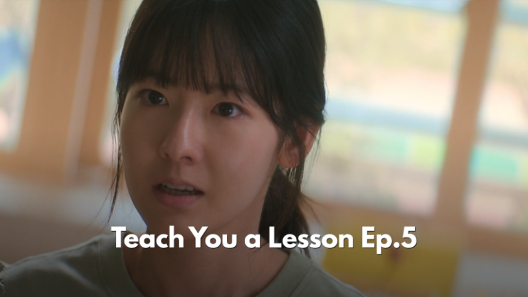 Teach You a Lesson Episode 5 Recap: “My Husband Is Very Angry” — and So Is Everyone Watching