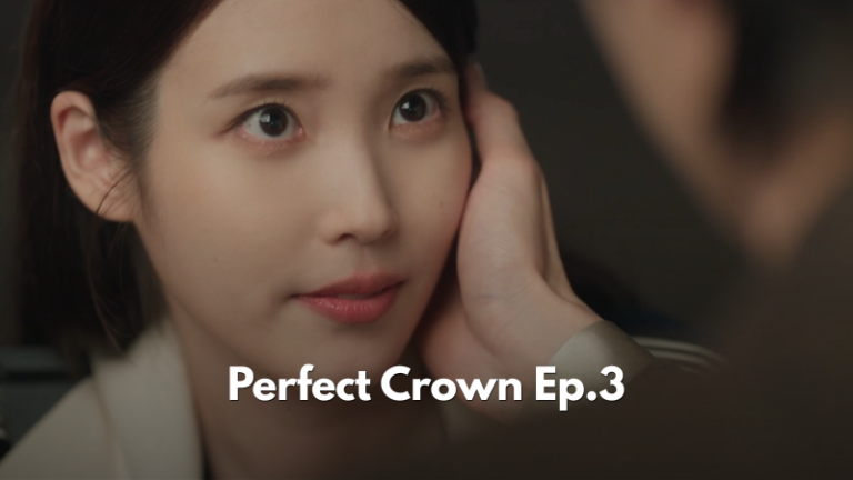 Perfect Crown Episode 3 Review: The First Kiss, a Palace Ambush, and the Moment the Contract Became Real