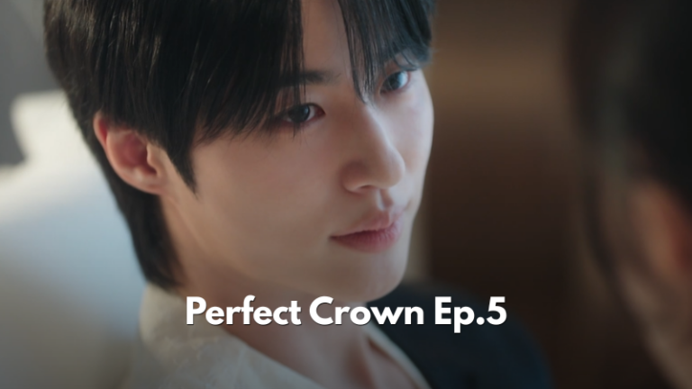 Perfect Crown Episode 5 Recap: A Broken-Off Engagement, a Rival Proposal, and the Word That Cuts Deepest — “Coward”