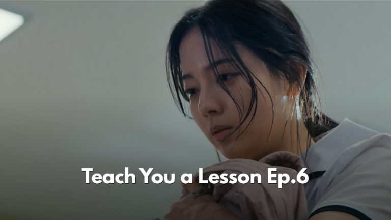 Teach You a Lesson Episode 6 Recap: “You Can’t Touch Us — We’re Juveniles”