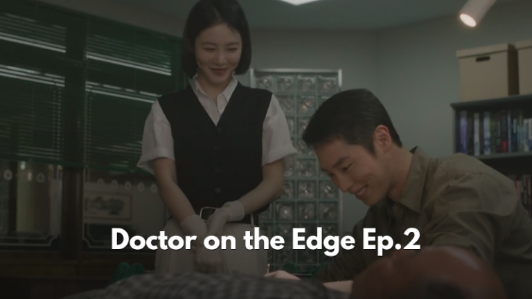 Doctor on the Edge Episode 2 Recap: “Don’t Cross the Line”