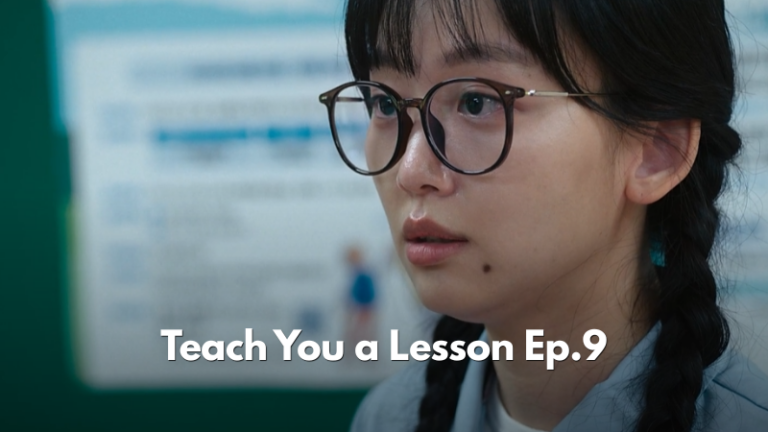 Teach You a Lesson Episode 9 Recap: “Nobody Believes Me” — Until the Bureau Does