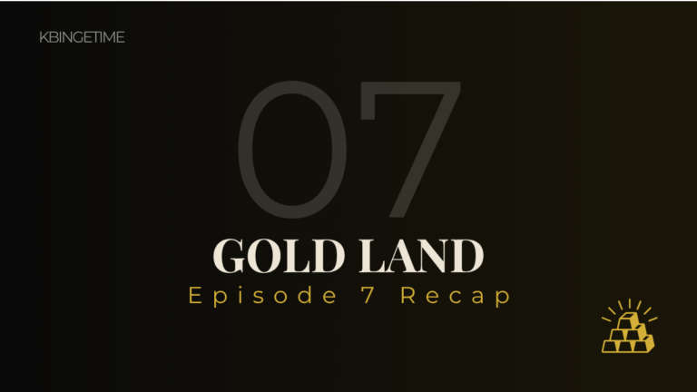 Gold Land Episode 7 Recap: Ending Explained