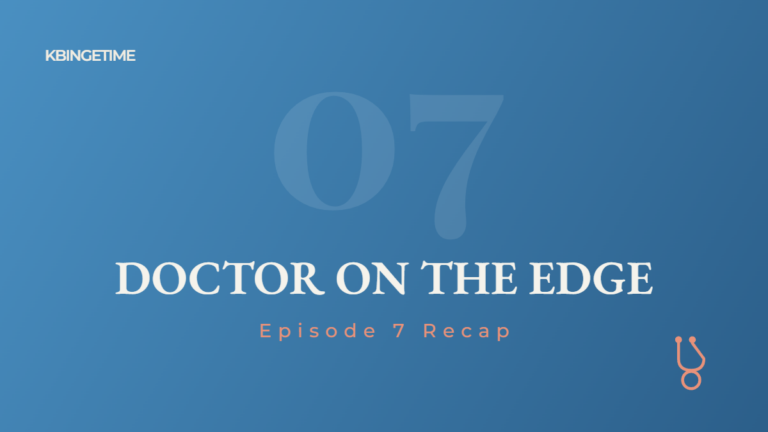 Doctor on the Edge Episode 7 Recap: Ending Explained