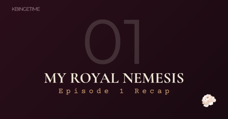 My Royal Nemesis Episode 1 Recap: Ending Explained