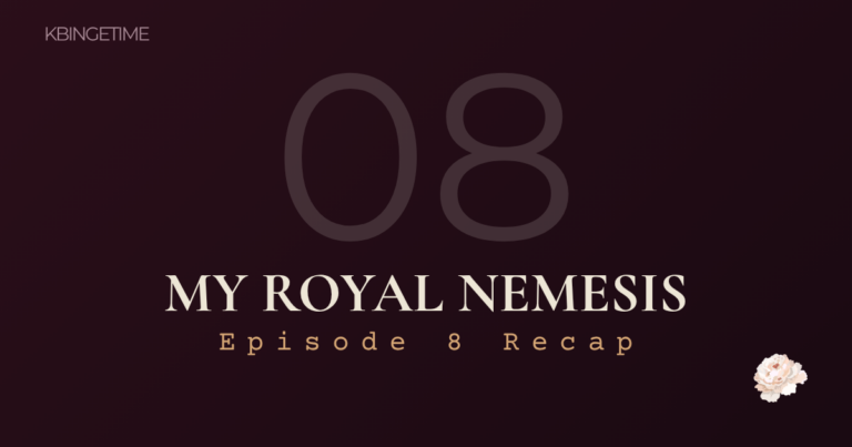 My Royal Nemesis Episode 8 Recap: Ending Explained