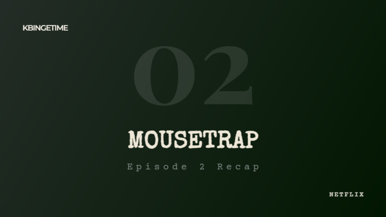 Mousetrap Episode 2 Recap: Ending Explained