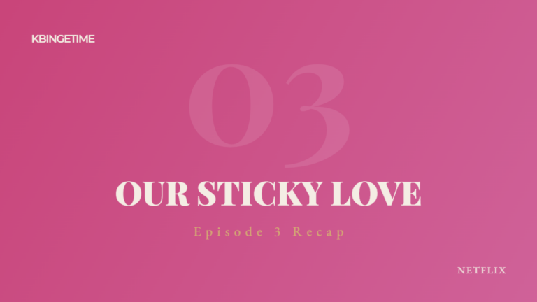Our Sticky Love Episode 3 Recap: Ending Explained