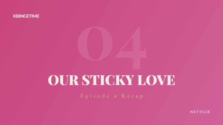 Our Sticky Love Episode 4 Recap: Ending Explained