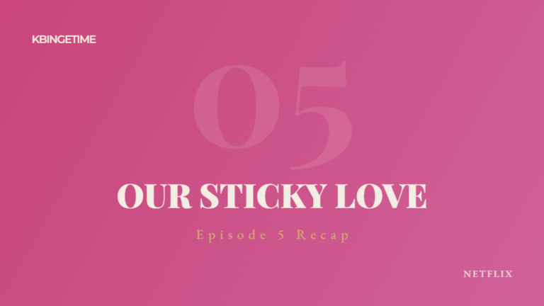 Our Sticky Love Episode 5 Recap: Ending Explained