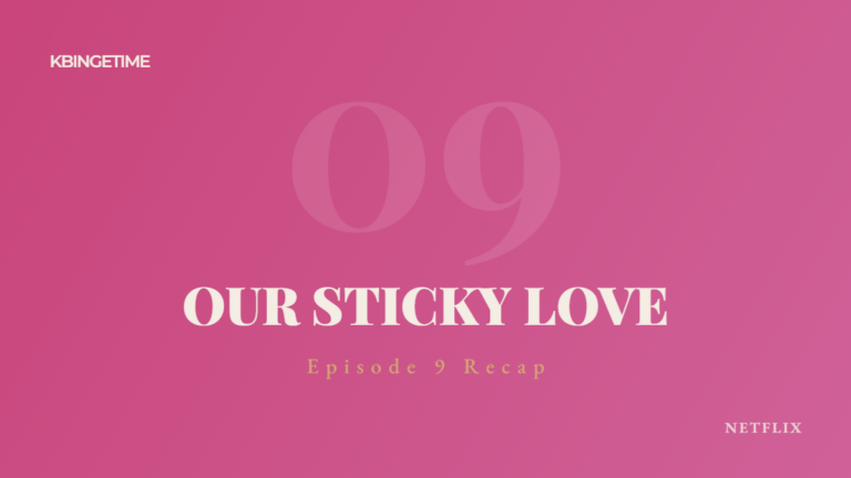 Our Sticky Love Episode 9 Recap: Ending Explained