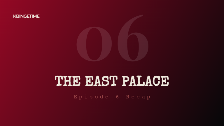 The East Palace Episode 6 Recap: Ending Explained