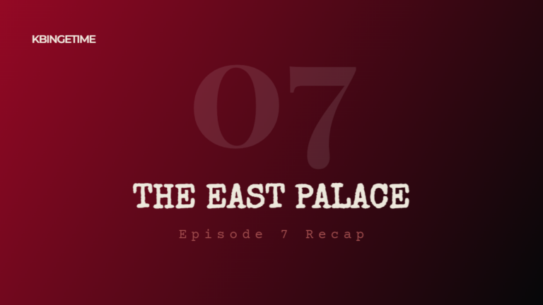 The East Palace Episode 7 Recap: Ending Explained
