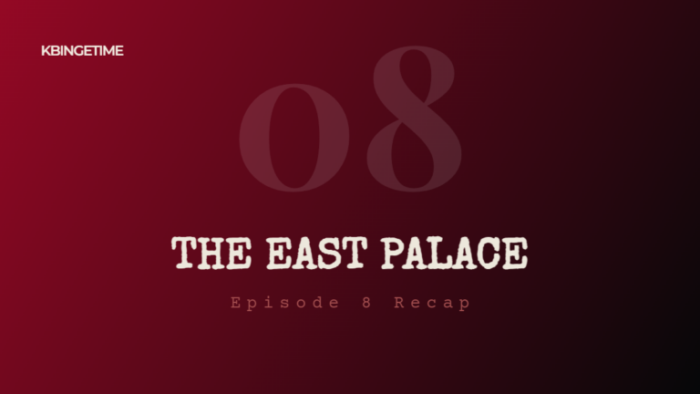 The East Palace Episode 8 Recap: Ending Explained