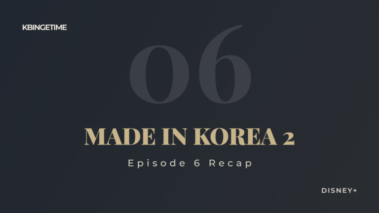 Made in Korea Season 2 Episode 6 Recap: Ending Explained