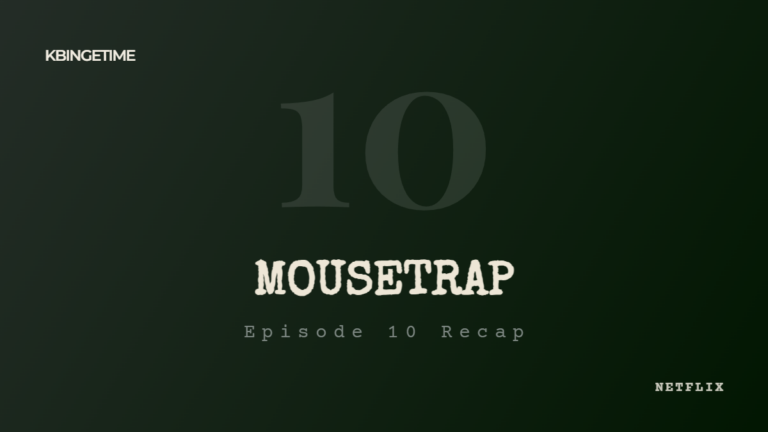 Mousetrap Episode 10 Recap: Ending Explained