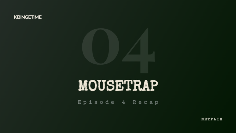 Mousetrap Episode 4 Recap: Ending Explained