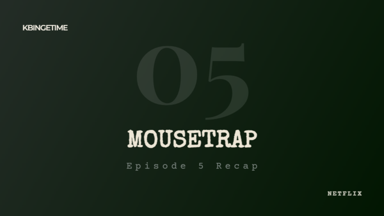 Mousetrap Episode 5 Recap: Ending Explained