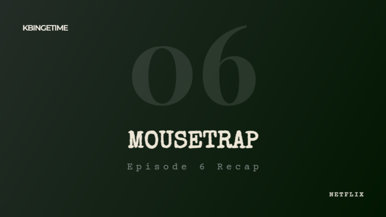 Mousetrap Episode 6 Recap: Ending Explained