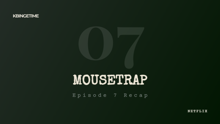 Mousetrap Episode 7 Recap: Ending Explained